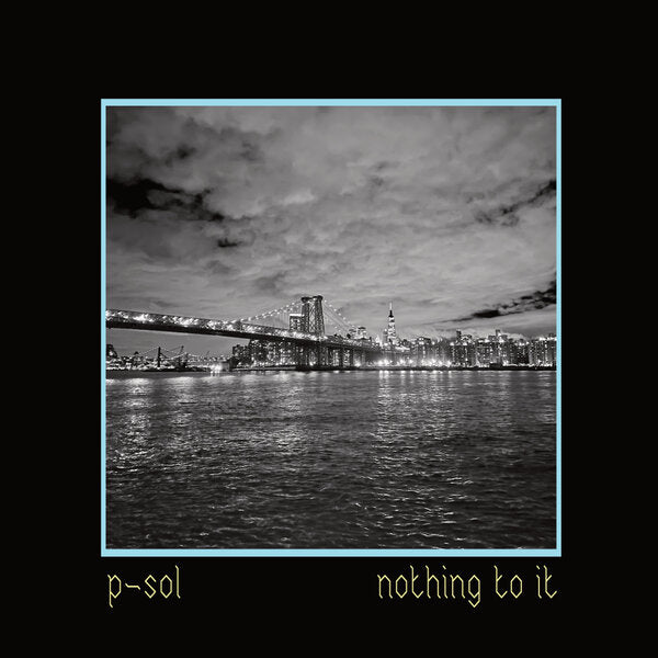 Nothing To It - P Sol