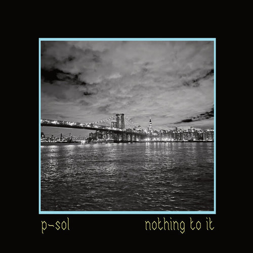 Nothing To It - P Sol