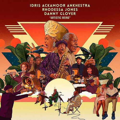 Artistic Being - Idris Ackamoor Ankhestra, Danny Glover, Rhodessa J
