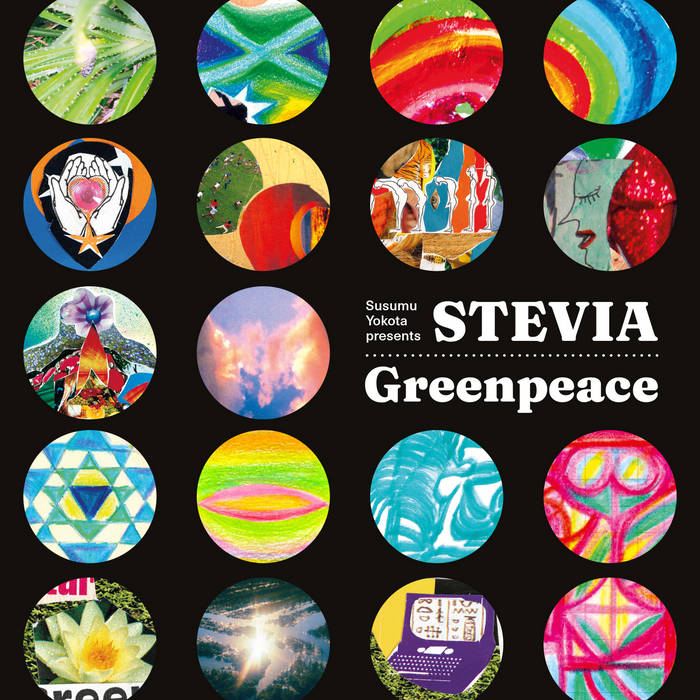 Greenpeace - Stevia aka Susumu Yokota
