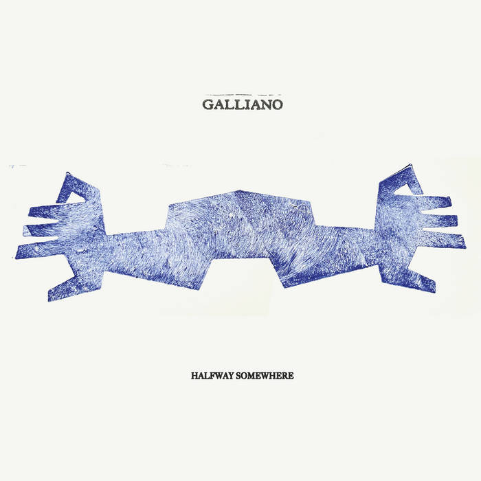 Halfway Somewhere - Galliano (blue vinyl)