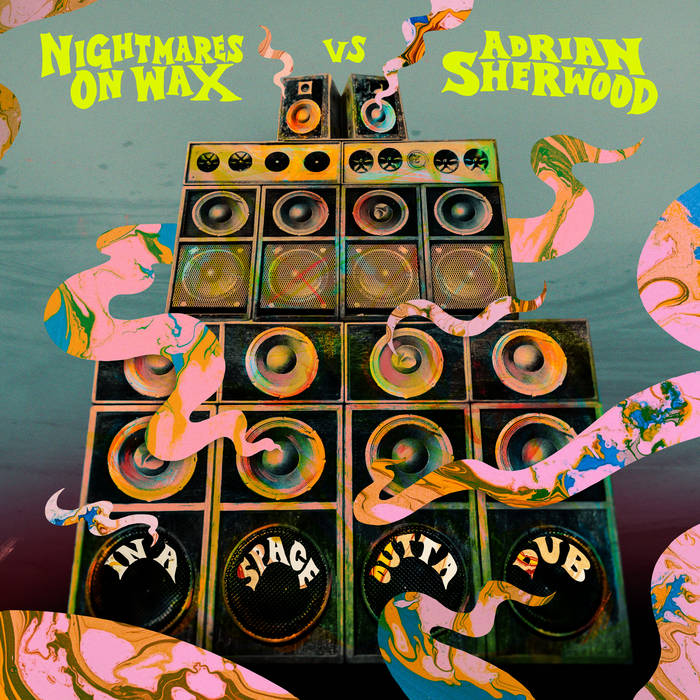 In A Space Outta Dub - Nightmares On Wax vs Adrian Sherwood - Stack Records