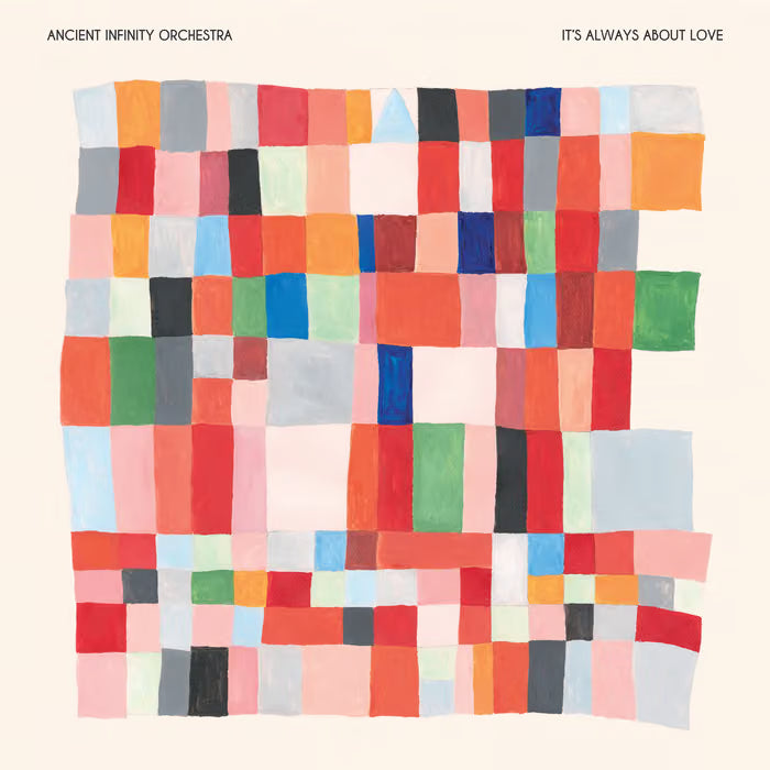 It’s Always About Love - ANCIENT INFINITY ORCHESTRA (indies)