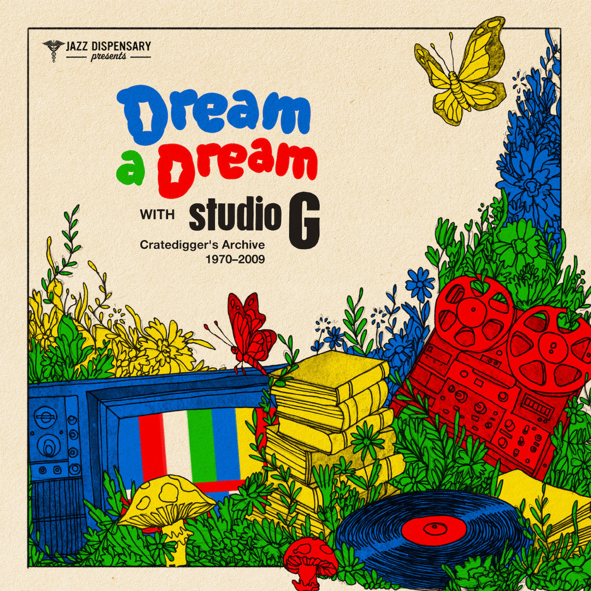 Jazz Dispensary Presents - Dream A Dream With Studio G: Cratedigger's Archive (1970-2009) - V.A.
