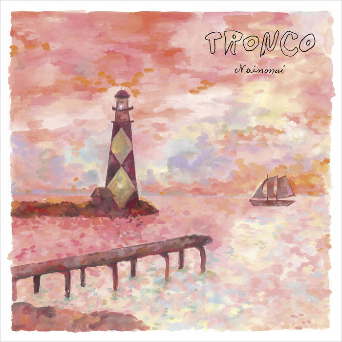 Nainonai - TRONCO