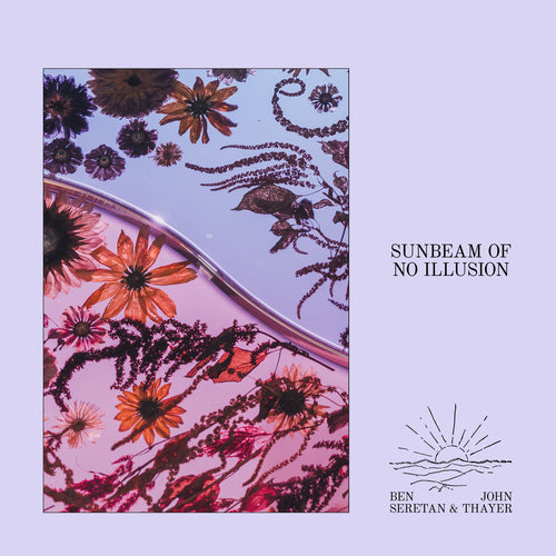Sunbeam of No Illusion - Ben Seretan & John Thayer