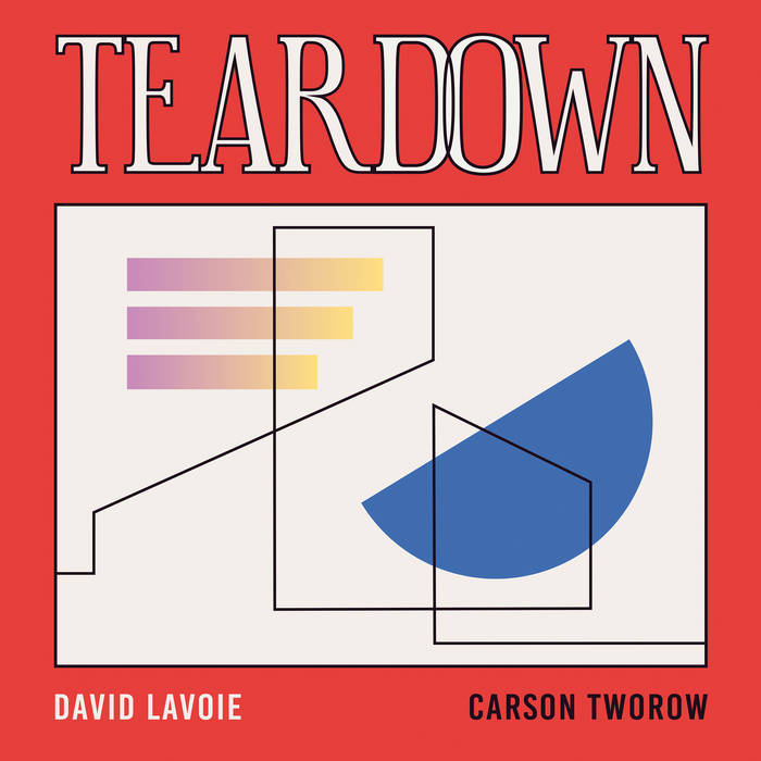 Teardown - David Lavoie & Carson Tworow (creme vinyl)