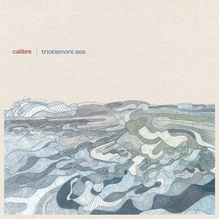 Tricklemore Sea - Calibre