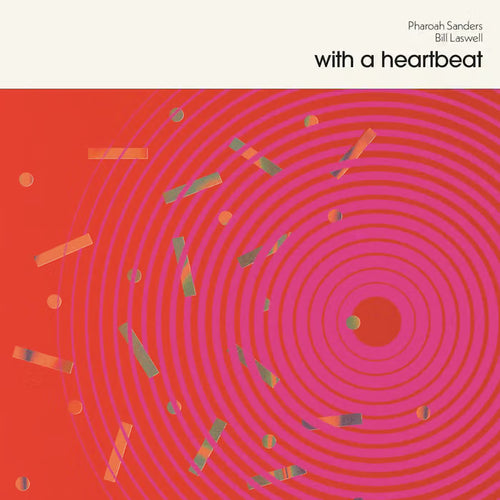 With A Heartbeat - Pharoah Sanders, Bill Laswell