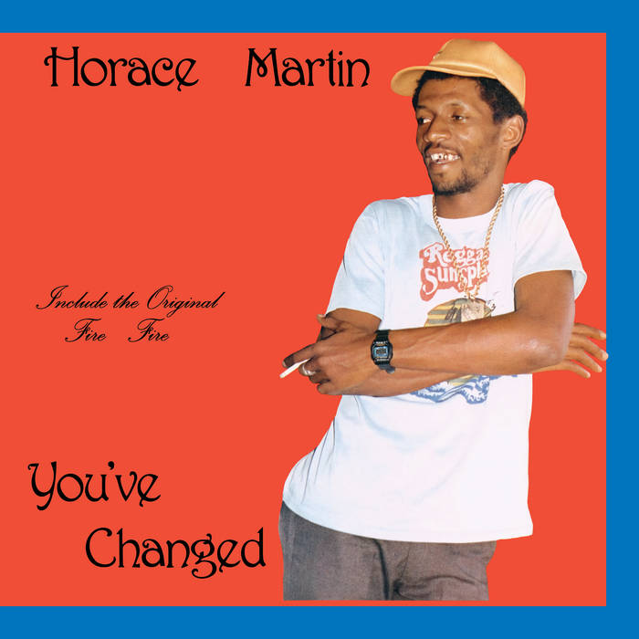 You’ve Changed - Horace Martin