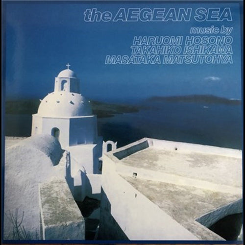 The Aegean Sea - Haruomi Hosono, Takahiko Ishikawa, Masataka Matsutoya