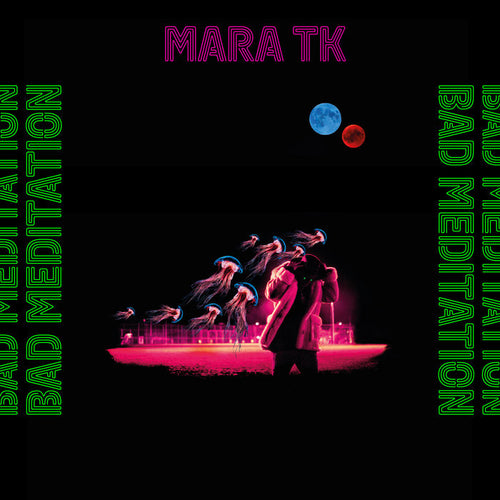 Bad Meditation - Mara TK